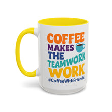 Coffee Makes The Teamwork Work Mug 15oz – Bright Colors for Every Mood #CoffeeWithFriends