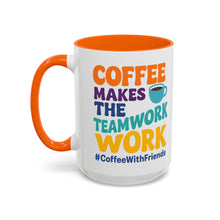 Coffee Makes The Teamwork Work Mug 15oz – Bright Colors for Every Mood #CoffeeWithFriends