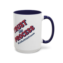 Trust The Process Coffee Mug 15oz – Motivation in Every Sip #CoffeeWithFriends