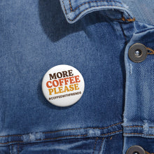 More Coffee Please Button Pin – 1.25