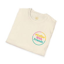 Coffee Tastes Better With Friends Tee