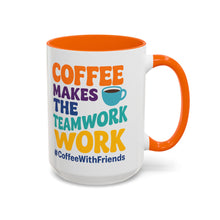 Coffee Makes The Teamwork Work Mug 15oz – Bright Colors for Every Mood #CoffeeWithFriends