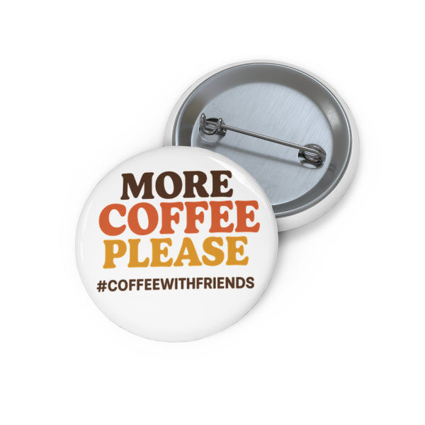 More Coffee Please Button Pin – 1.25" Retro Coffee Lover Badge
