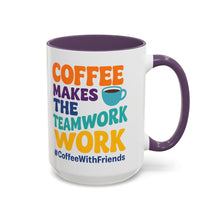 Coffee Makes The Teamwork Work Mug 15oz – Bright Colors for Every Mood #CoffeeWithFriends