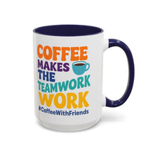 Coffee Makes The Teamwork Work Mug 15oz – Bright Colors for Every Mood #CoffeeWithFriends